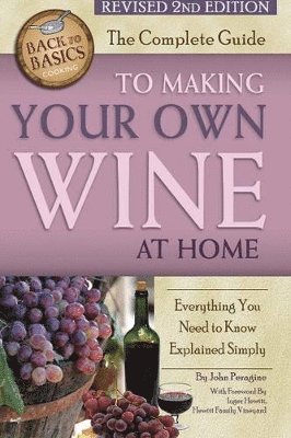 John Peragine Jr, John N. Peragine, John N Peragine - Complete Guide to Making Your Own Wine at Home, Häftad