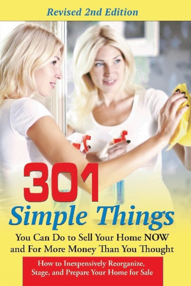 301 Simple Things You Can Do to Sell Your Home Now & for More Money Than You Thought