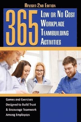 365 Low or No Cost Workplace Teambuilding Activities