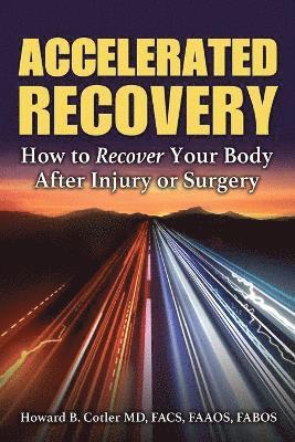 Howard B Cotler, Howard B. Cotler - Accelerated Recovery, Häftad
