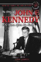 bokomslag People That Changed the Course of History: The Story of John F. Kennedy 100 Years After His Birth