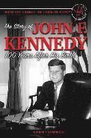 bokomslag People That Changed the Course of History: The Story of John F. Kennedy 100 Years After His Birth