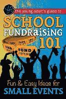 Atlantic Publishing Group - School Fundraising 101: Fun & Easy Ideas for Small Events, Häftad
