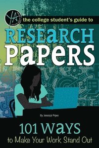 bokomslag Research Papers: 101 Ways to Make Your Work Stand Out