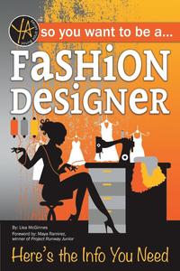 bokomslag So You Want To Be A Fashion Designer: Here's The Info You Need