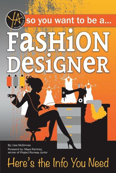 bokomslag So You Want to Be a Fashion Designer: Here's the Info You Need