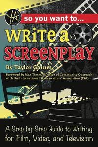 bokomslag So You Want To Write A Screenplay