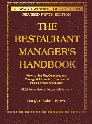 Douglas R. Brown, Douglas R Brown - The Restaurant Manager's Handbook: How to Set Up, Operate, and Manage a Financially Successful Food Service Operation [With CDROM], Inbunden
