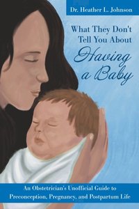 bokomslag What They Don't Tell You about Having a Baby
