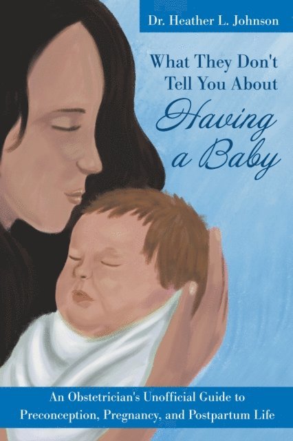 What They Don't Tell You about Having a Baby 1