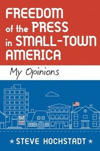bokomslag Freedom of the Press in Small-Town America