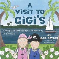 bokomslag A Visit to Gigi's Along the Florida Intracoastal Waterway