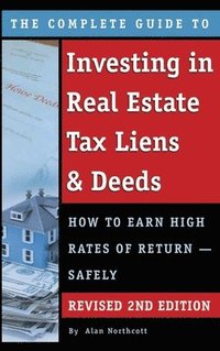 bokomslag Complete Guide to Investing in Real Estate Tax Liens & Deeds