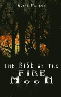 bokomslag The Rise of the Fire Moon