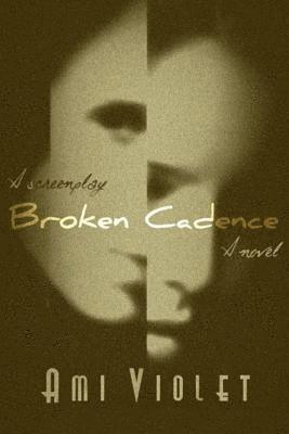 bokomslag Broken Cadence: A Novel / A Screenplay