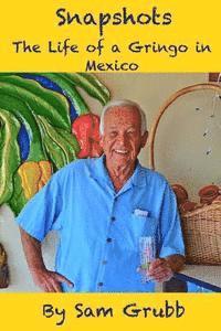 bokomslag Snapshots: The Life of a Gringo in Mexico