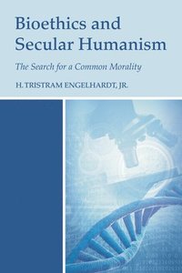 bokomslag Bioethics and Secular Humanism