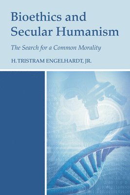 bokomslag Bioethics and Secular Humanism