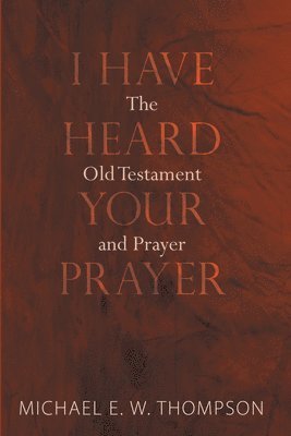 I Have Heard Your Prayer