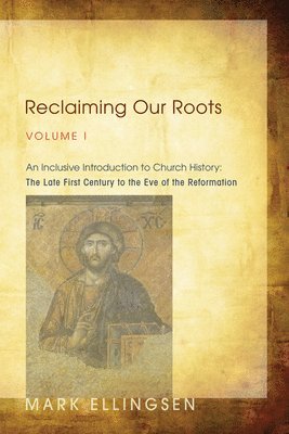 Mark Ellingsen - Reclaiming Our Roots, Volume I, Häftad