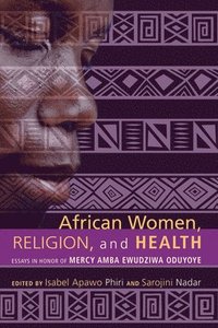 bokomslag African Women, Religion, and Health