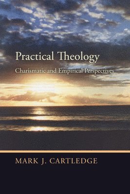 Mark J Cartledge, Mark J. Cartledge - Practical Theology, Häftad
