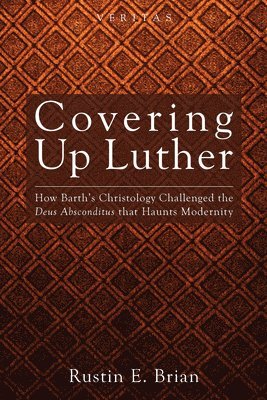 Rustin E. Brian - Covering Up Luther, Häftad