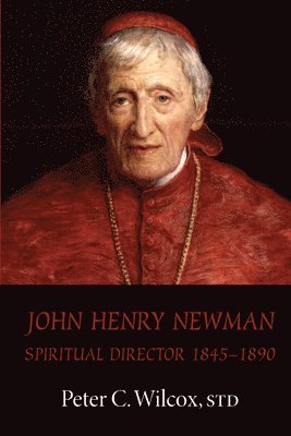 Peter C. Wilcox - John Henry Newman, Häftad