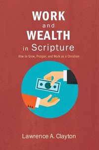 bokomslag Work and Wealth in Scripture