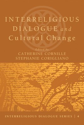 Interreligious Dialogue and Cultural Change 1