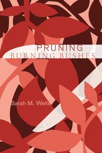 bokomslag Pruning Burning Bushes