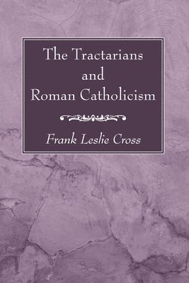 bokomslag The Tractarians and Roman Catholicism