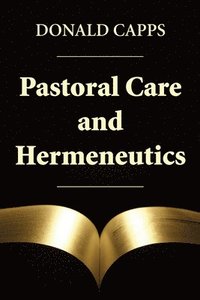 bokomslag Pastoral Care and Hermeneutics
