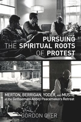 Pursuing the Spiritual Roots of Protest 1
