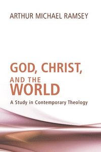 bokomslag God, Christ, and the World