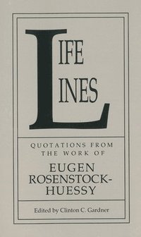 bokomslag Life Lines: Quotations from the Work of Eugen Rosenstock-Huessy