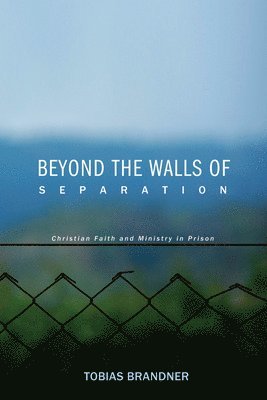 Tobias Brandner - Beyond the Walls of Separation, Häftad