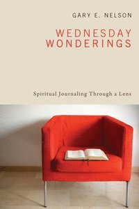 bokomslag Wednesday Wonderings: Spiritual Journaling Through a Lens