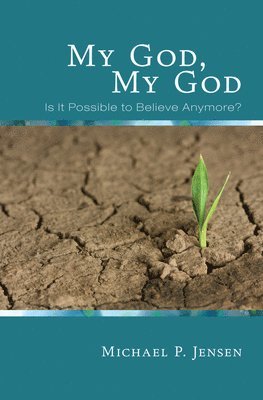 Michael P. Jensen - My God, My God, Häftad