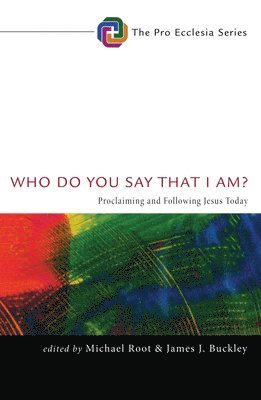 Michael Root, James J Buckley, James J. Buckley - Who Do You Say That I Am?, Häftad