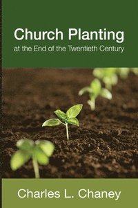 bokomslag Church Planting at the End of the Twentieth Century