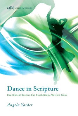Angela Yarber - Dance in Scripture, Häftad