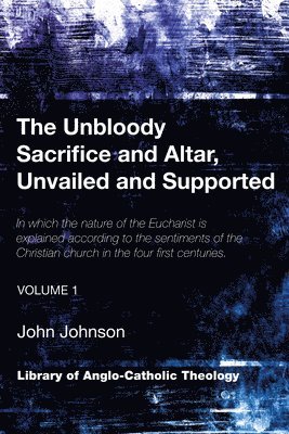 The Unbloody Sacrifice and Altar, Unvailed and Supported 1
