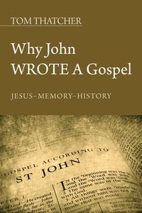 bokomslag Why John Wrote a Gospel