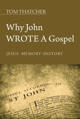 bokomslag Why John Wrote a Gospel