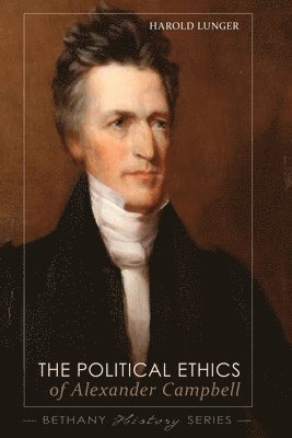 The Political Ethics of Alexander Campbell 1