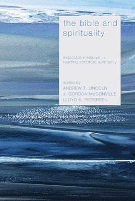 Andrew T. Lincoln, Gordon McConville, Lloyd K. Pietersen - Bible and Spirituality, Häftad