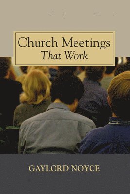 Church Meetings That Work 1