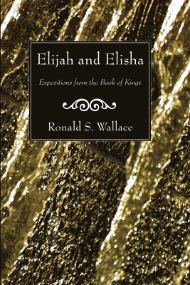 Ronald Wallace - Elijah and Elisha, Häftad