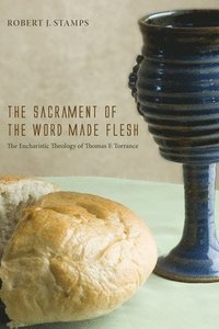 bokomslag The Sacrament of the Word Made Flesh